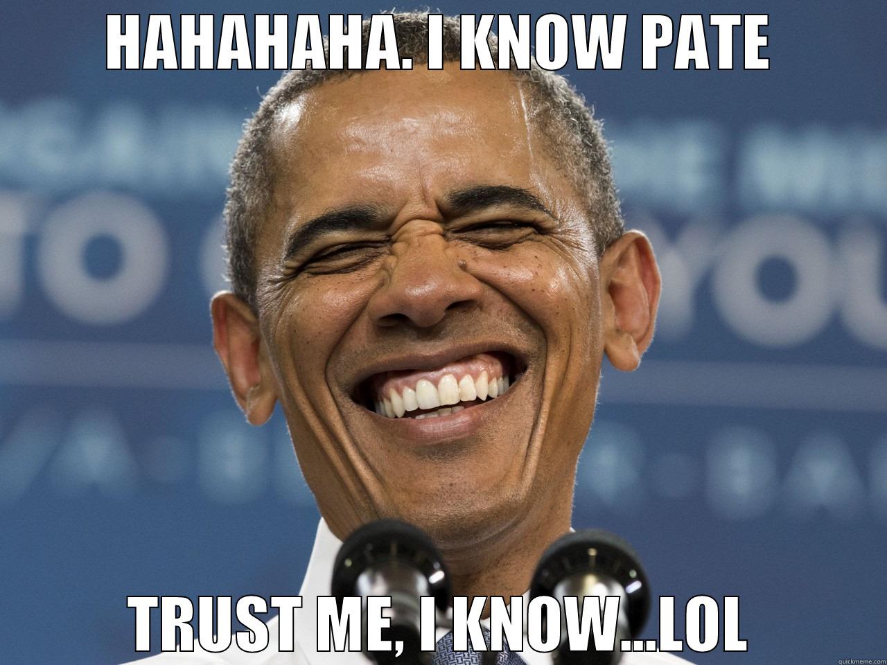PATE DOG - HAHAHAHA. I KNOW PATE TRUST ME, I KNOW...LOL Misc