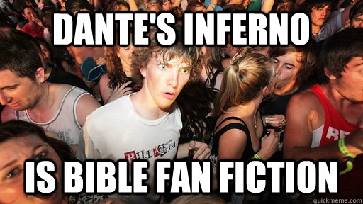 Dante's Inferno Is Bible fan fiction  Sudden Clarity Clarence