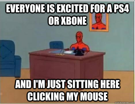 Everyone is excited for a ps4 or xbone and i'm just sitting here clicking my mouse  Spiderman Desk