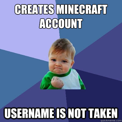 Creates minecraft account Username is not taken  Success Kid