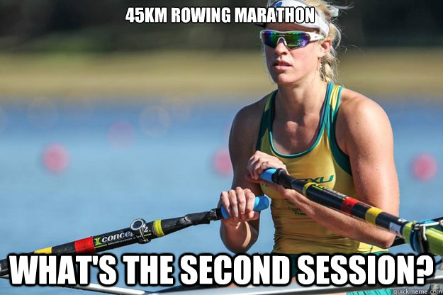 45km Rowing Marathon What's the second session? - 45km Rowing Marathon What's the second session?  Kim Crow meme