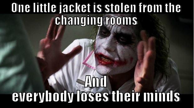 ONE LITTLE JACKET IS STOLEN FROM THE CHANGING ROOMS AND EVERYBODY LOSES THEIR MINDS Joker Mind Loss