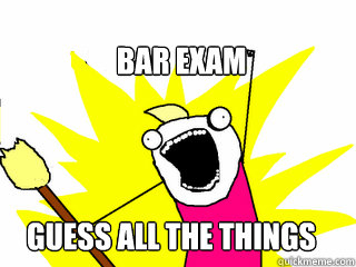 bar exam guess all the things  All The Things