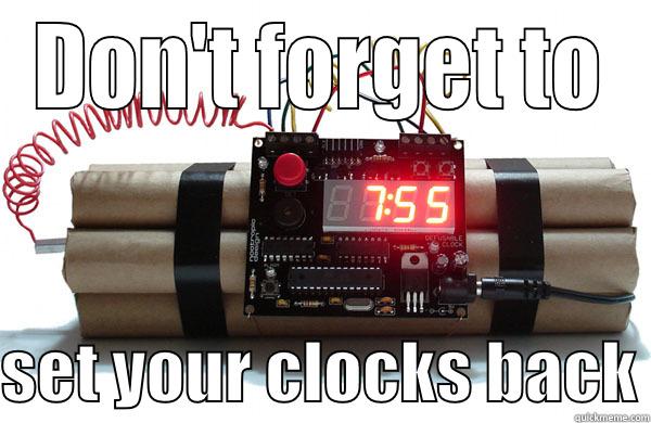 DON'T FORGET TO  SET YOUR CLOCKS BACK Misc