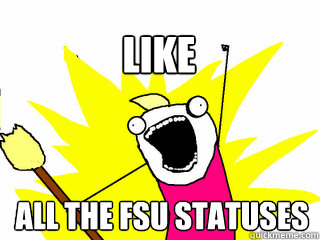 ALL THE fsu statuses Like   All The Thigns