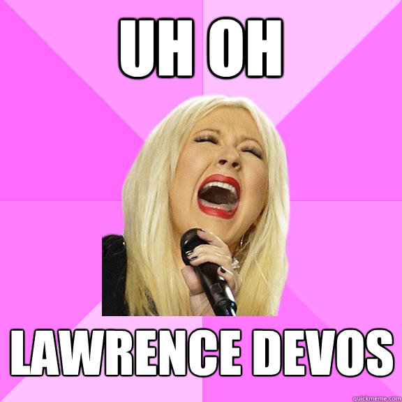 uh oh LAWRENCE DEVOS  Wrong Lyrics Christina