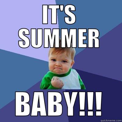 IT'S SUMMER BABY!!! Success Kid