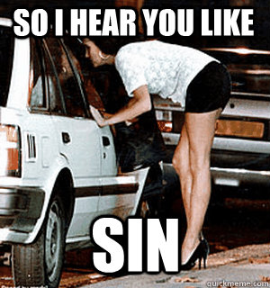 so i hear you like sin  Karma Whore