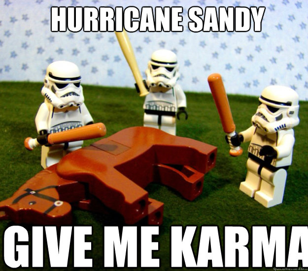 Hurricane Sandy GIVE ME KARMA  