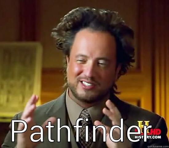  PATHFINDER Ancient Aliens
