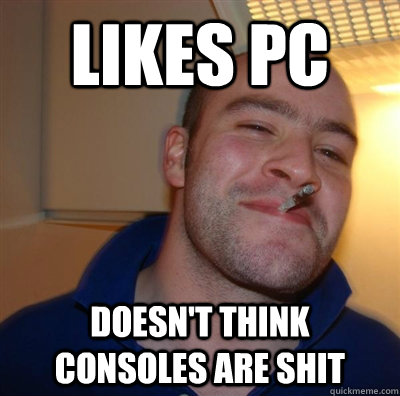 likes pc doesn't think consoles are shit  GGG plays SC