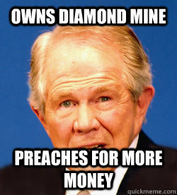 Owns diamond mine preaches for more money  - Owns diamond mine preaches for more money   Pat Robertson