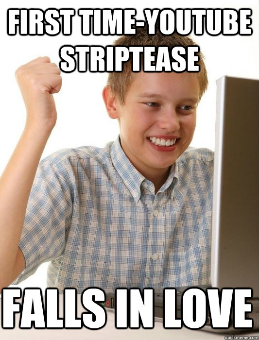 FIRST TIME-YOUTUBE STRIPTEASE FALLS IN LOVE  First Day on the Internet Kid