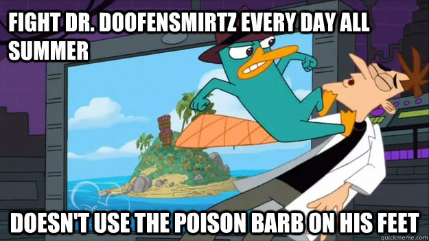 Fight dr. Doofensmirtz every day all summer doesn't use the poison barb on his feet - Fight dr. Doofensmirtz every day all summer doesn't use the poison barb on his feet  Good Guy Perry the Platypus
