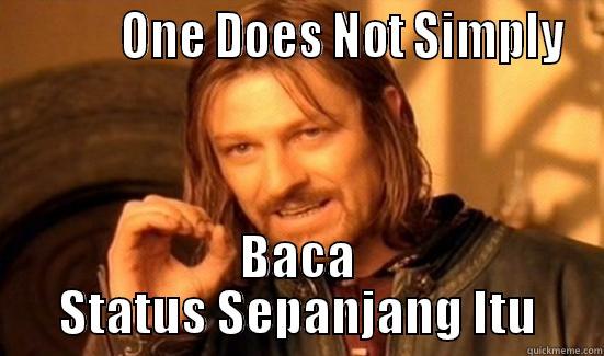           ONE DOES NOT SIMPLY BACA STATUS SEPANJANG ITU Boromir