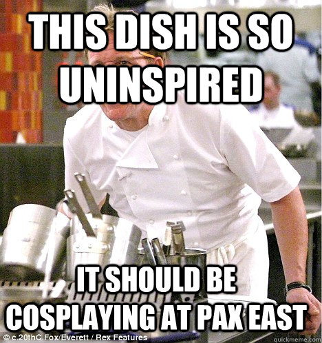 This Dish is so Uninspired It should be Cosplaying at Pax East - This Dish is so Uninspired It should be Cosplaying at Pax East  gordon ramsay