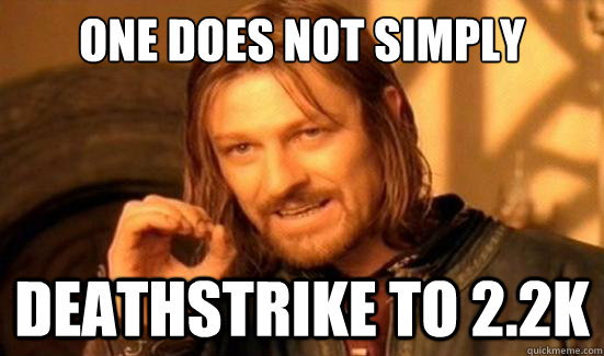 One Does Not Simply Deathstrike to 2.2k  Boromir