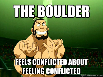 the boulder feels conflicted about feeling conflicted - the boulder feels conflicted about feeling conflicted  boulder