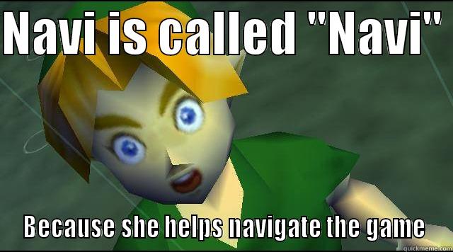 NAVI IS CALLED 