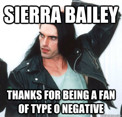 sierra bailey  thanks for being a fan of type o negative   Peter Steele quotes