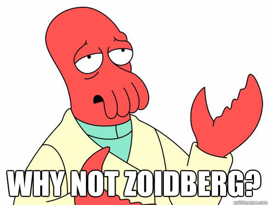  Why not Zoidberg?  Zoidberg