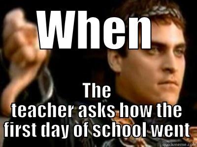 WHEN THE TEACHER ASKS HOW THE FIRST DAY OF SCHOOL WENT Downvoting Roman