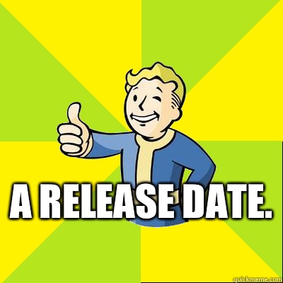  A release date.   Fallout new vegas