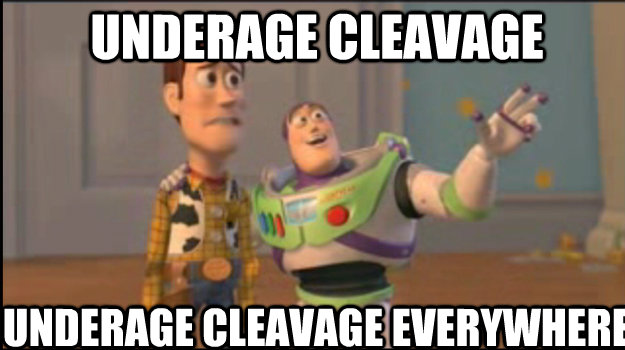 Underage Cleavage underage cleavage everywhere  Buzz and Woody