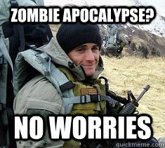 Zombie apocalypse? No worries   Unimpressed Navy SEAL
