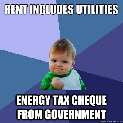 Rent includes utilities Energy tax cheque from government - Rent includes utilities Energy tax cheque from government  Success Kid