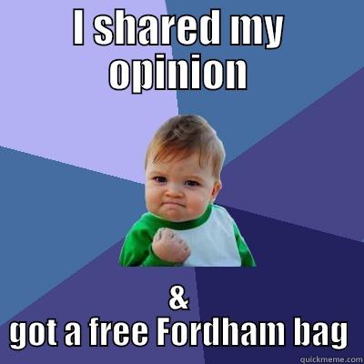 I SHARED MY OPINION & GOT A FREE FORDHAM BAG Success Kid