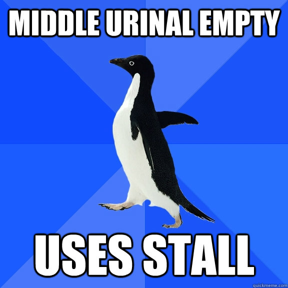 Middle urinal empty Uses stall  Socially Awkward Penguin