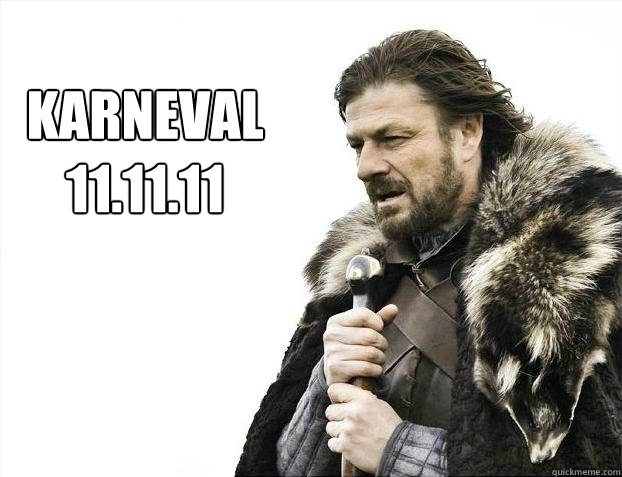 Karneval
11.11.11  Brace yourself - muslim claims