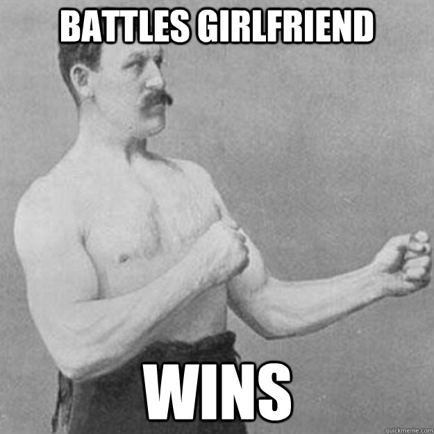 battles girlfriend wins  overly manly man