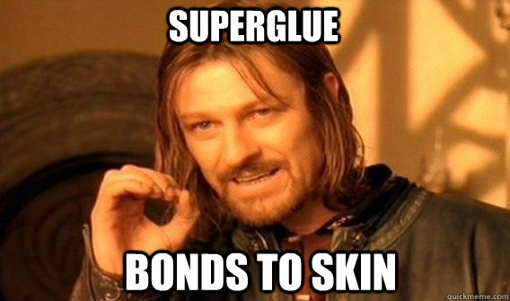 Superglue Bonds To Skin  Boromir