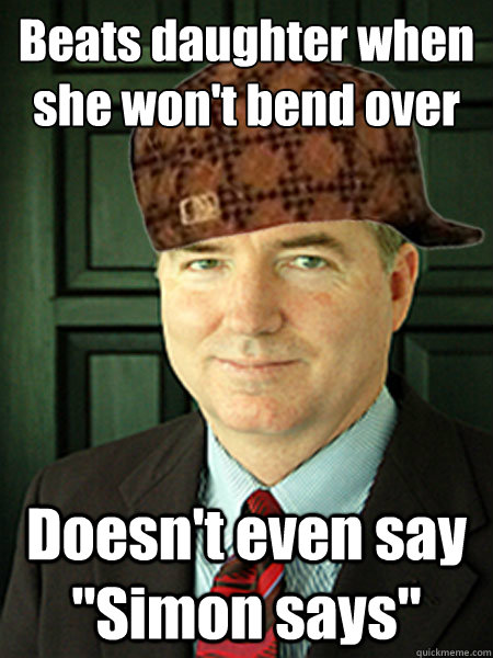 Beats daughter when she won't bend over Doesn't even say 