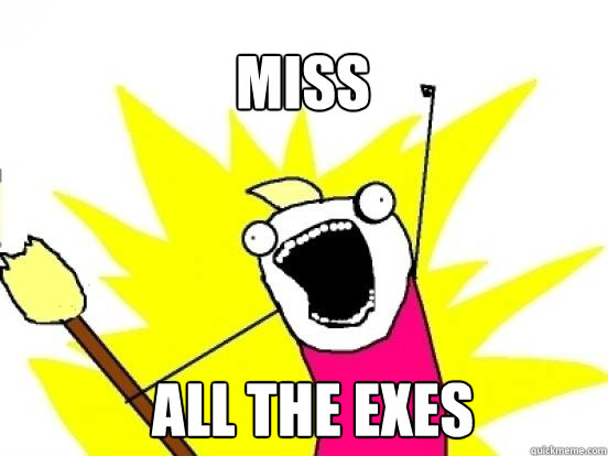 MISS all the exes  X All The Things