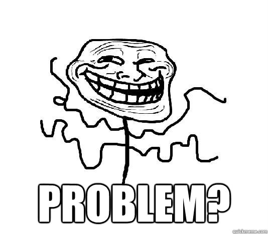  PRoblem?  SLENDER MAN TROLL