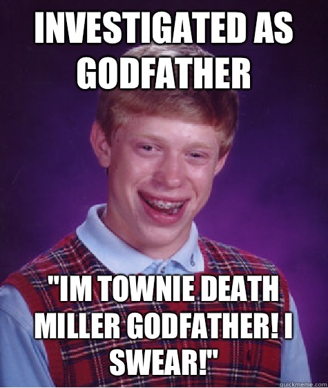 Investigated as godfather 