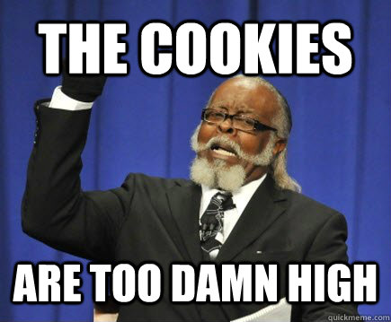 The Cookies Are too Damn High  Too Damn High