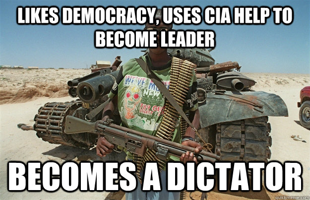 Likes democracy, uses cia help to become leader Becomes a dictator  Third World Scumbag