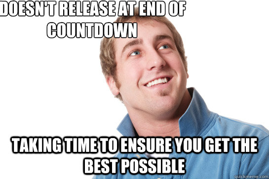 Doesn't release at end of countdown Taking time to ensure you get the best possible  Misunderstood D-Bag