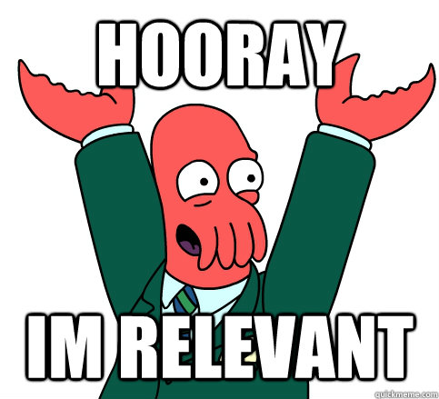 Hooray IM RELEVANT  hooray zoidberg on school
