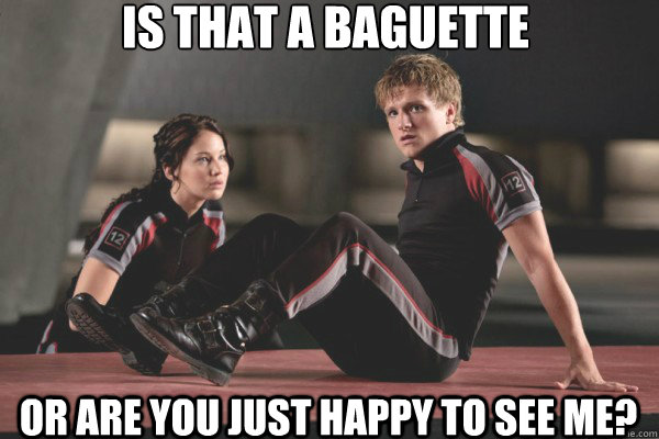 is that a baguette or are you just happy to see me?  Peeta plus Katniss