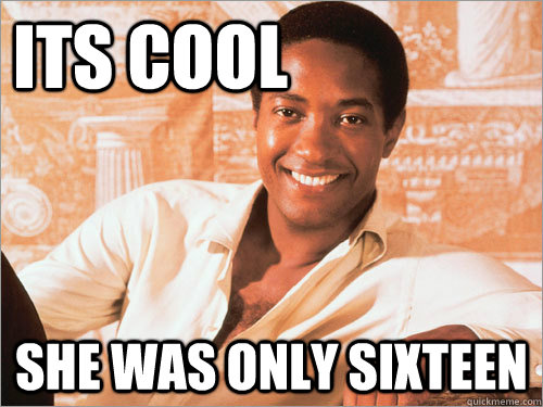 its cool she was only sixteen  sam cooke