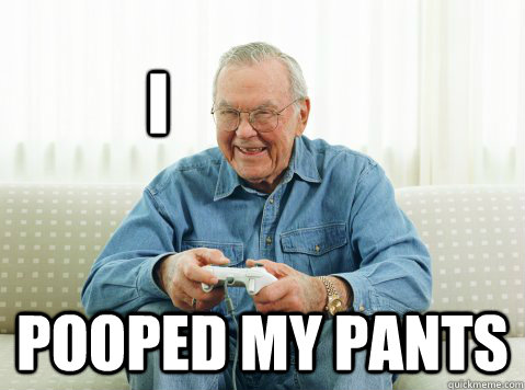 I pooped my pants  Hip Grandpa