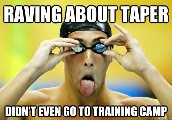 RAVING ABOUT TAPER DIDN'T EVEN GO TO TRAINING CAMP - RAVING ABOUT TAPER DIDN'T EVEN GO TO TRAINING CAMP  Swimmer conflicts