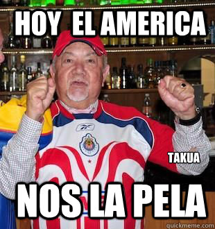  hoy  el america  nos la pela takua -  hoy  el america  nos la pela takua  Misc