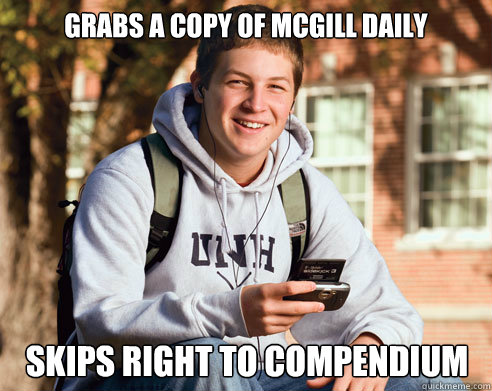 grabs a copy of mcgill daily skips right to compendium  College Freshman