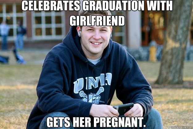 celebrates graduation with girlfriend gets her pregnant.  Mature College Senior